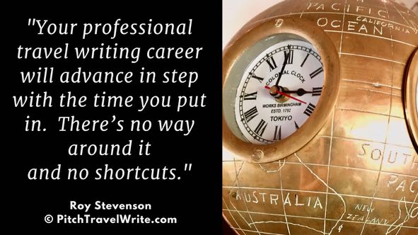 you have to put in the time to be successful as a travel writer